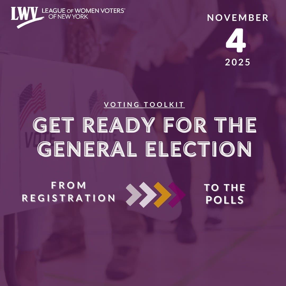 A poster from the League of Women Voters of New York promotes the November 4, 2025 general election, encouraging voters to prepare from registration to the polls.