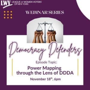 Promotional graphic for a League of Women Voters of New York webinar titled “Democracy Defenders: Power Mapping through the Lens of DDDA,” scheduled for November 18 at 6pm.